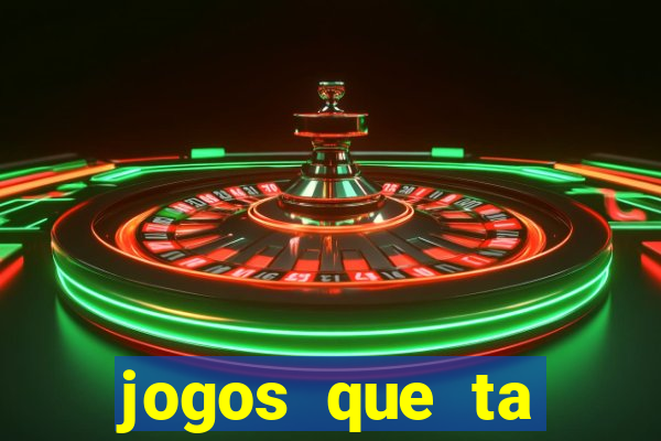 jogos que ta pagando agora